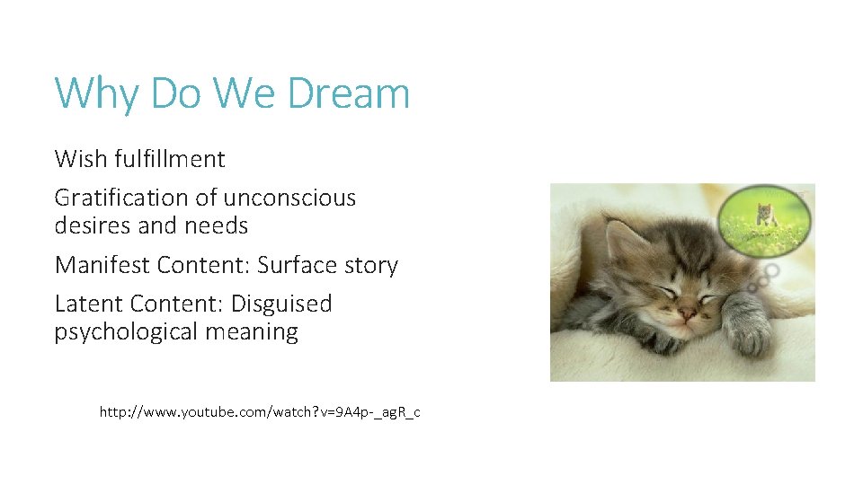 Why Do We Dream Wish fulfillment Gratification of unconscious desires and needs Manifest Content:
