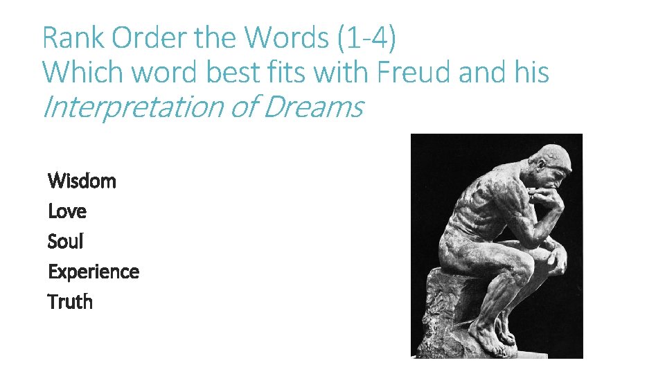 Rank Order the Words (1 -4) Which word best fits with Freud and his