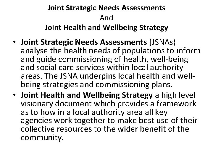 Joint Strategic Needs Assessments And Joint Health and Wellbeing Strategy • Joint Strategic Needs