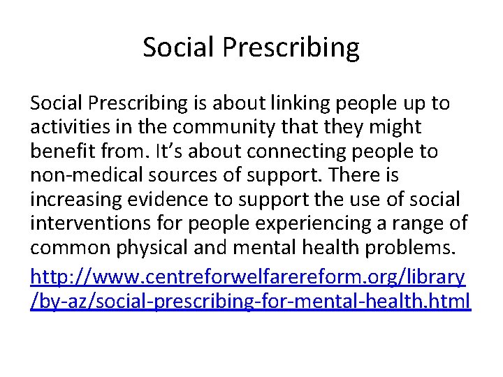 Social Prescribing is about linking people up to activities in the community that they