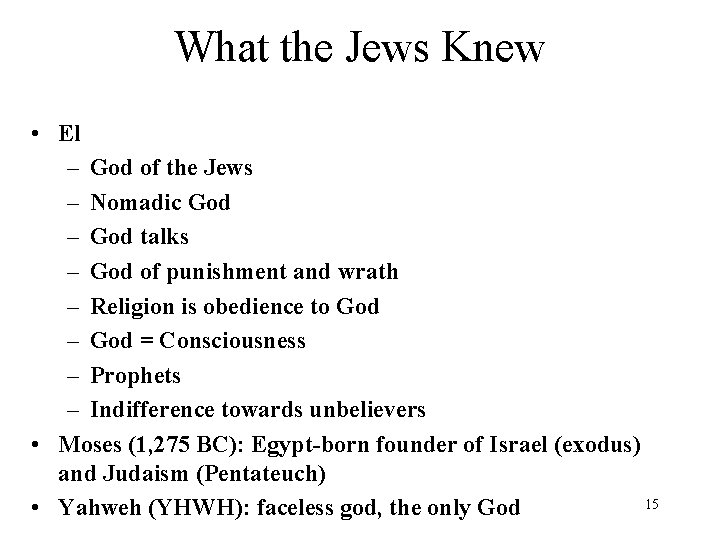 What the Jews Knew • El – God of the Jews – Nomadic God