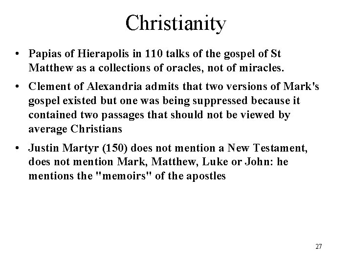 Christianity • Papias of Hierapolis in 110 talks of the gospel of St Matthew