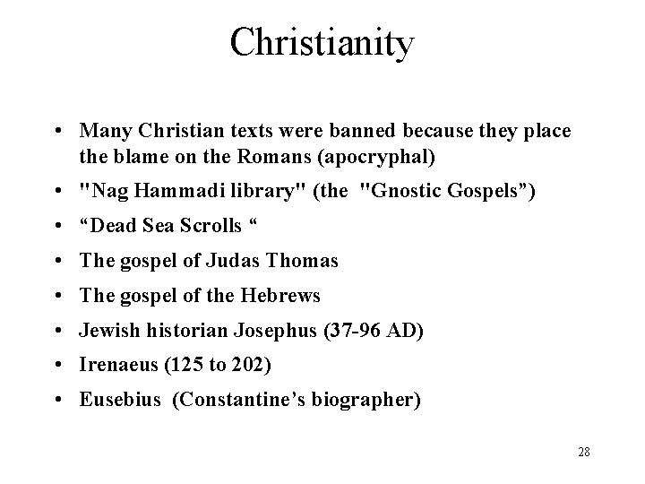 Christianity • Many Christian texts were banned because they place the blame on the