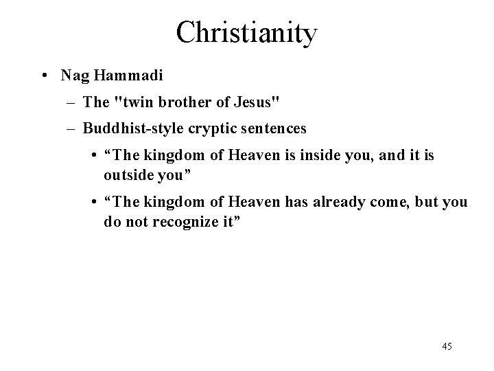 Christianity • Nag Hammadi – The "twin brother of Jesus" – Buddhist-style cryptic sentences