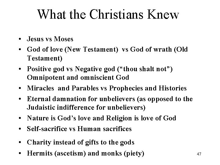 What the Christians Knew • Jesus vs Moses • God of love (New Testament)