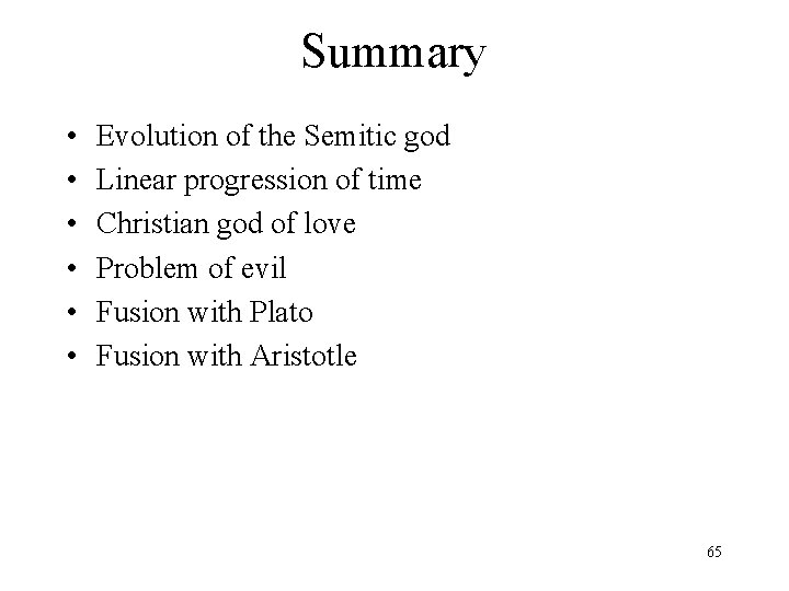 Summary • • • Evolution of the Semitic god Linear progression of time Christian