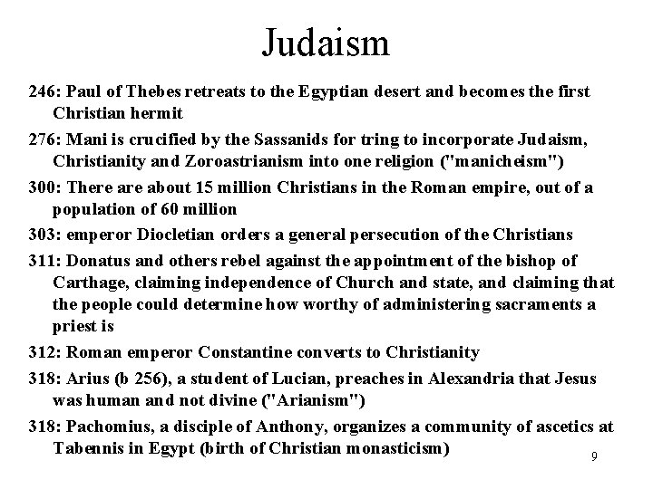 Judaism 246: Paul of Thebes retreats to the Egyptian desert and becomes the first