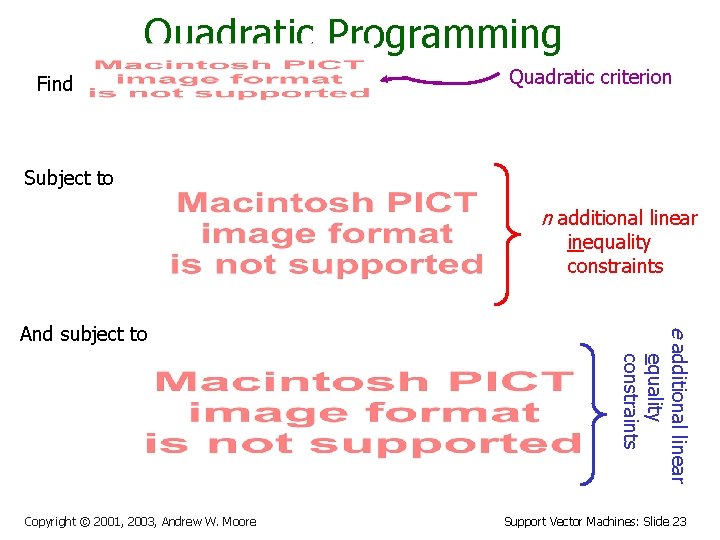 Quadratic Programming Find Quadratic criterion Subject to n additional linear inequality constraints Copyright ©