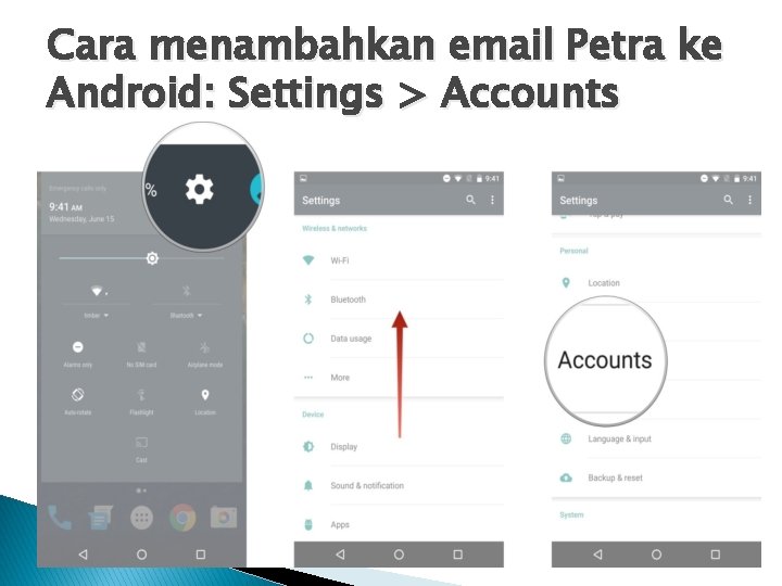 Cara menambahkan email Petra ke Android: Settings > Accounts 