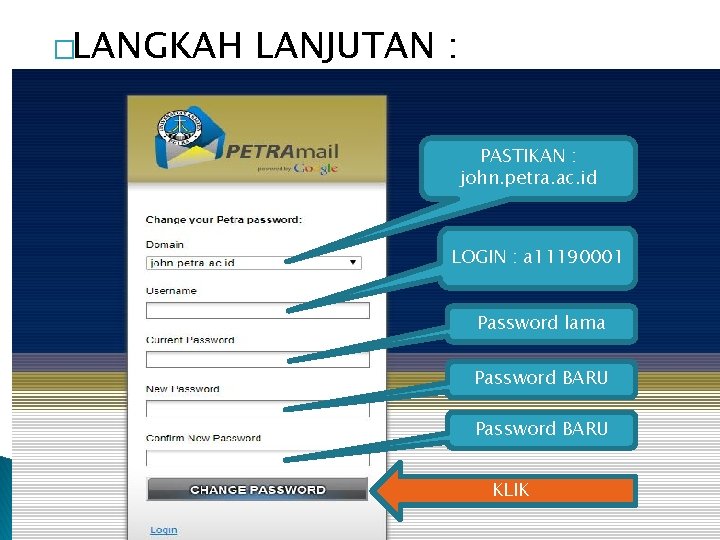 �LANGKAH LANJUTAN : PASTIKAN : john. petra. ac. id LOGIN : a 11190001 Password