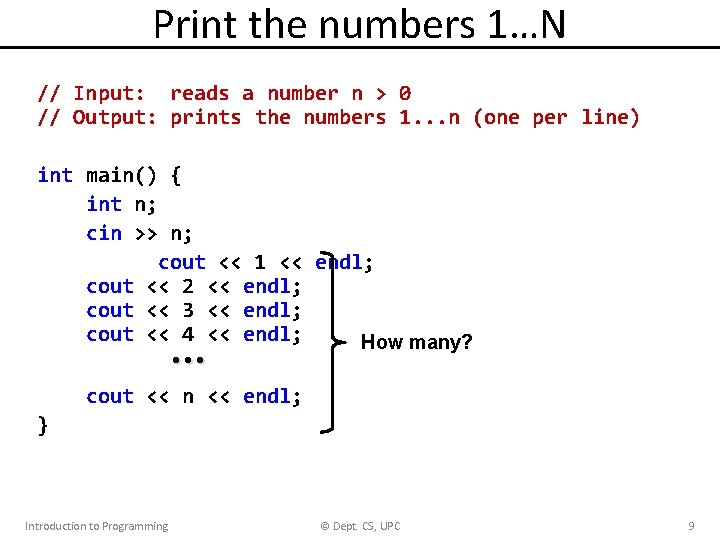 Print the numbers 1…N // Input: reads a number n > 0 // Output: