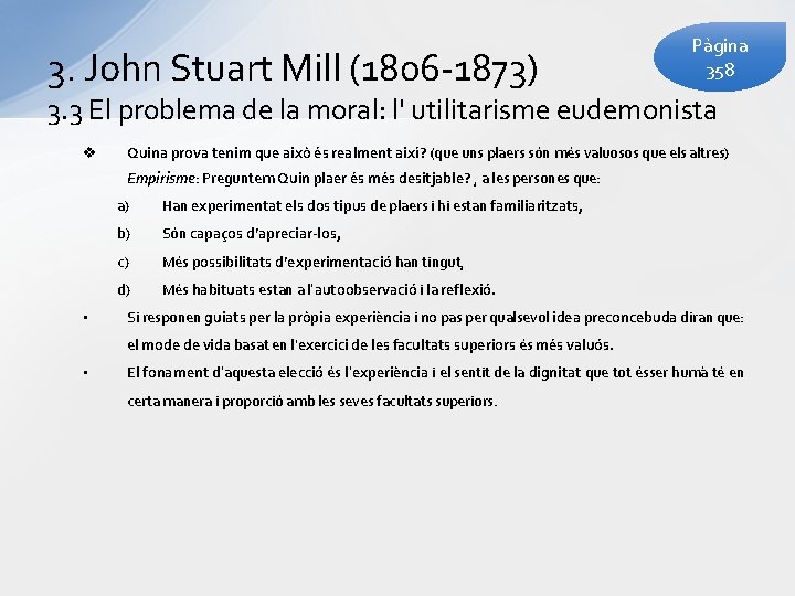 3. John Stuart Mill (1806 -1873) Pàgina 358 3. 3 El problema de la