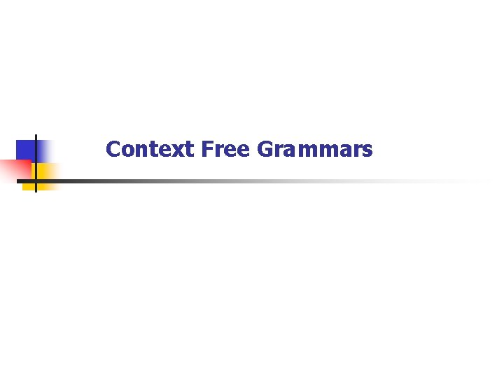 Context Free Grammars 