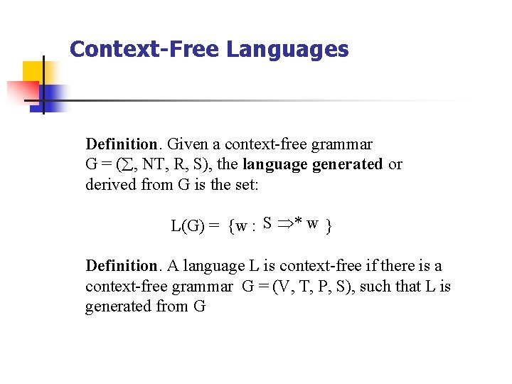 Context-Free Languages Definition. Given a context-free grammar G = ( , NT, R, S),