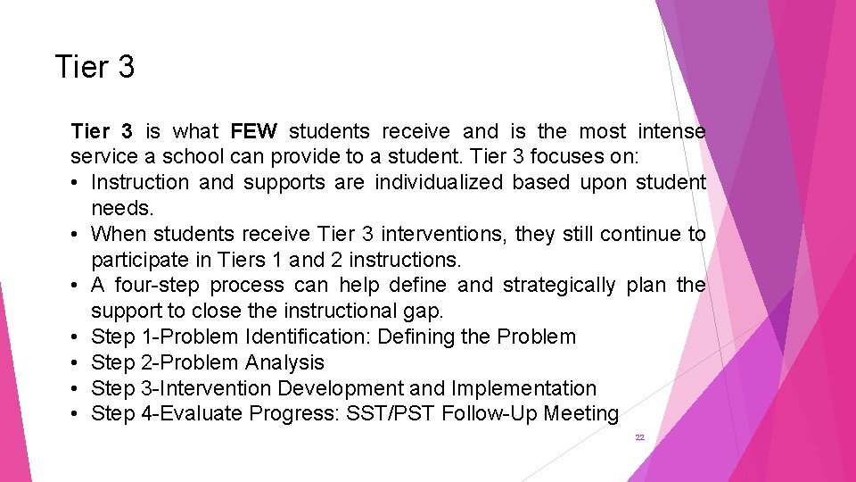 Tier 3 is what FEW students receive and is the most intense service a