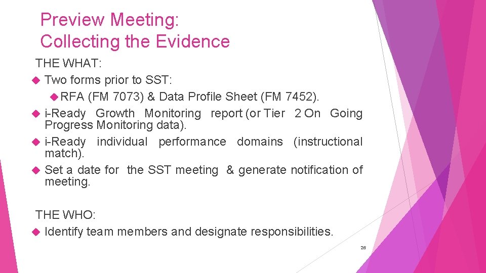 Preview Meeting: Collecting the Evidence THE WHAT: Two forms prior to SST: RFA (FM