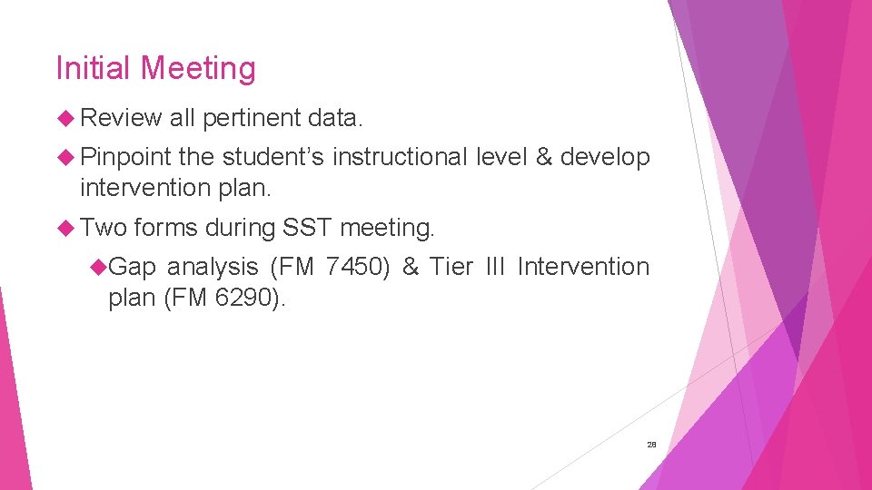 Initial Meeting Review all pertinent data. Pinpoint the student’s instructional level & develop intervention