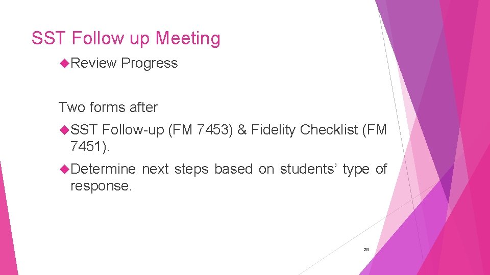 SST Follow up Meeting Review Progress Two forms after SST Follow-up (FM 7453) &