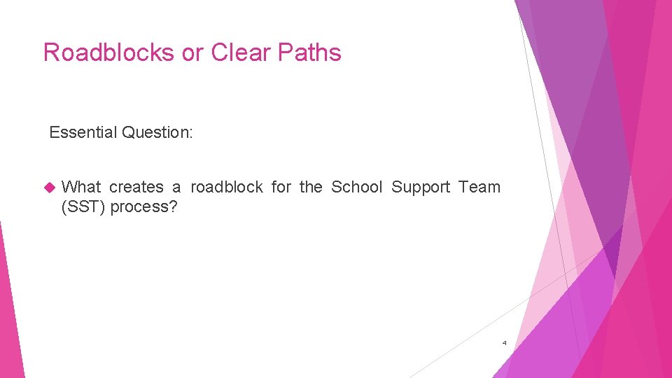 Roadblocks or Clear Paths Essential Question: What creates a roadblock for the School Support