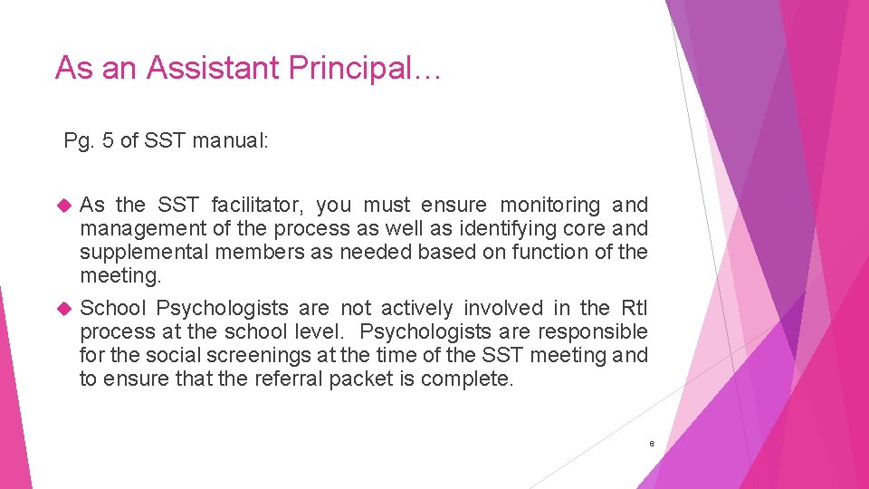 As an Assistant Principal… Pg. 5 of SST manual: As the SST facilitator, you