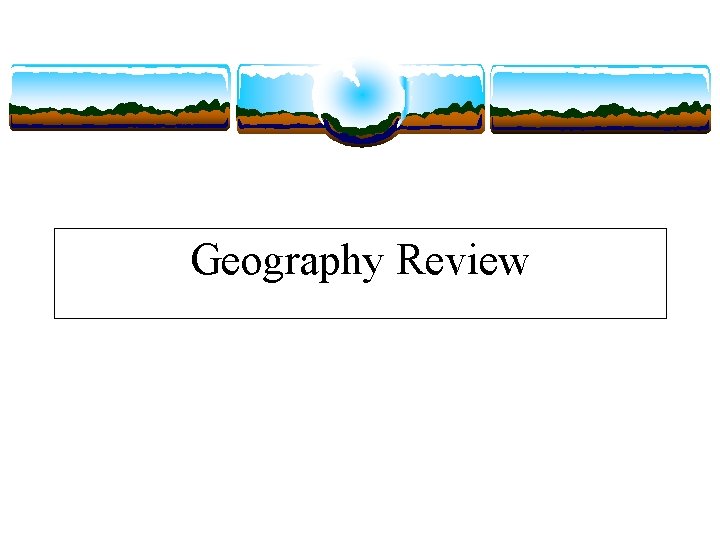 Geography Review 