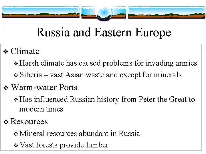 Russia and Eastern Europe v Climate v Harsh climate has caused problems for invading