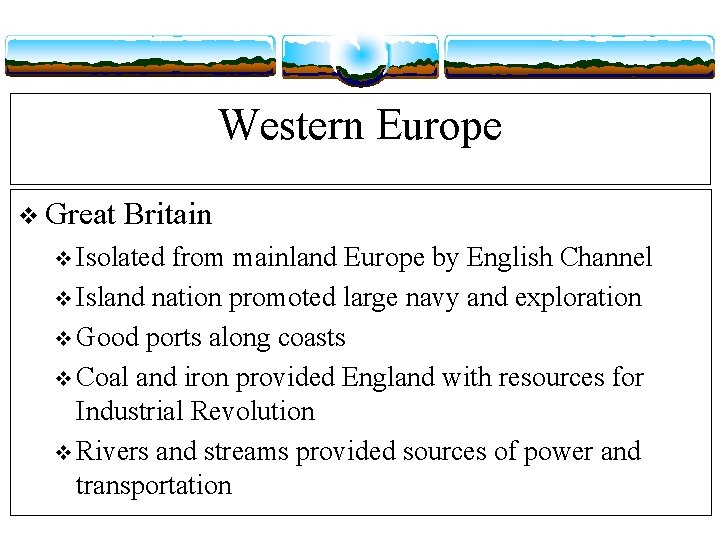 Western Europe v Great Britain v Isolated from mainland Europe by English Channel v