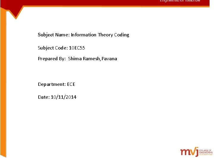 Subject Name: Information Theory Coding Subject Code: 10 EC 55 Prepared By: Shima Ramesh,