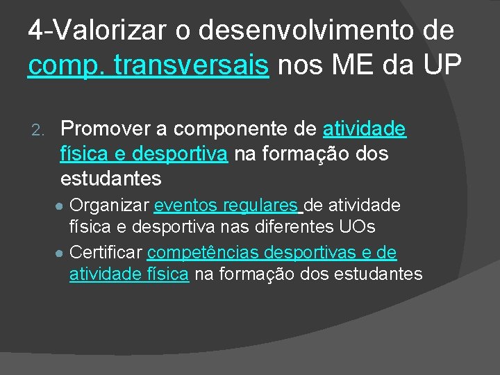 4 -Valorizar o desenvolvimento de comp. transversais nos ME da UP 2. Promover a
