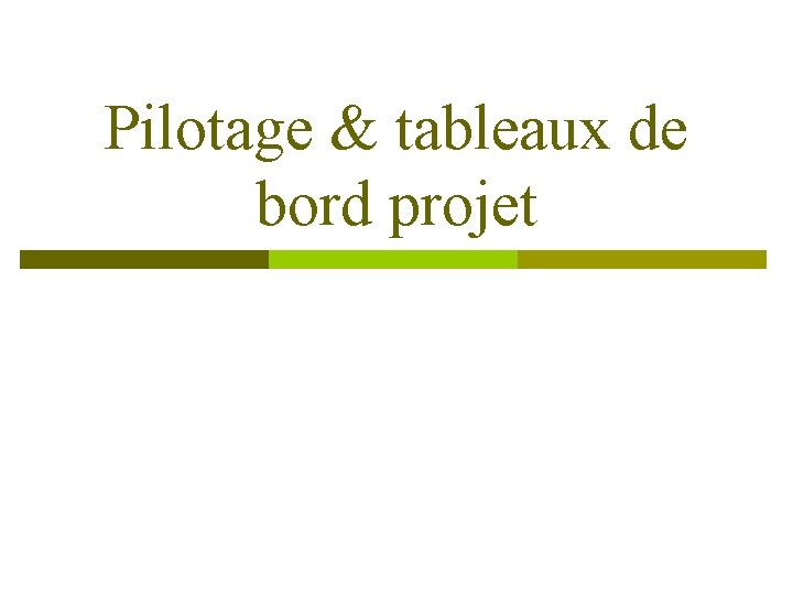 Pilotage & tableaux de bord projet 