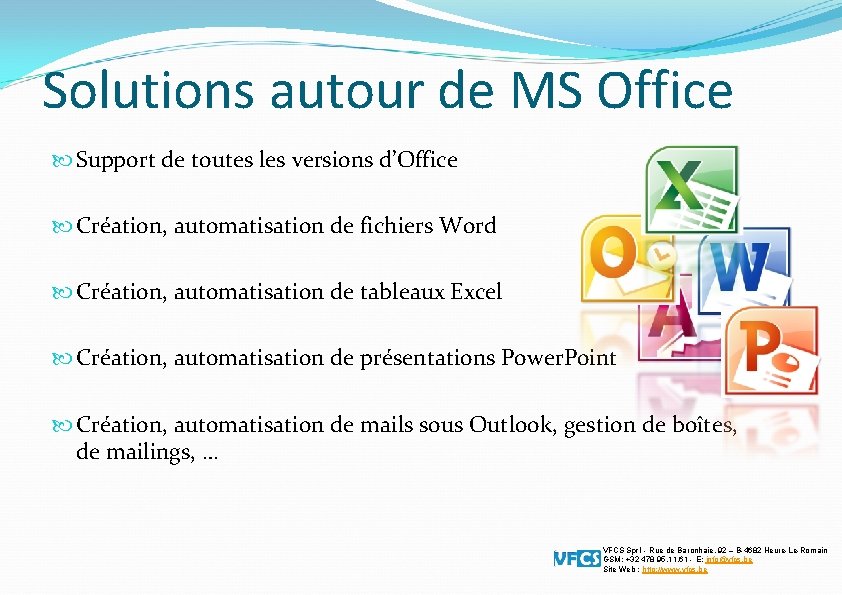 Solutions autour de MS Office Support de toutes les versions d’Office Création, automatisation de