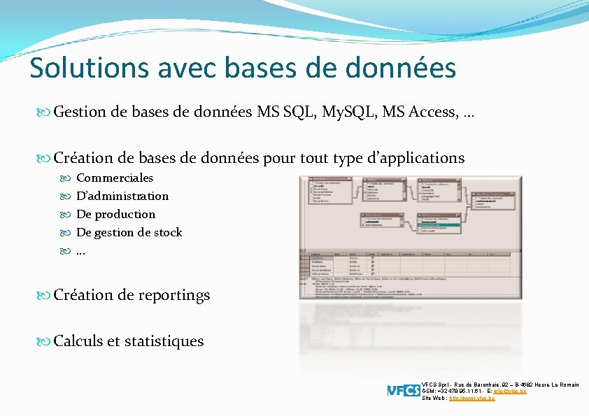 Solutions avec bases de données Gestion de bases de données MS SQL, My. SQL,