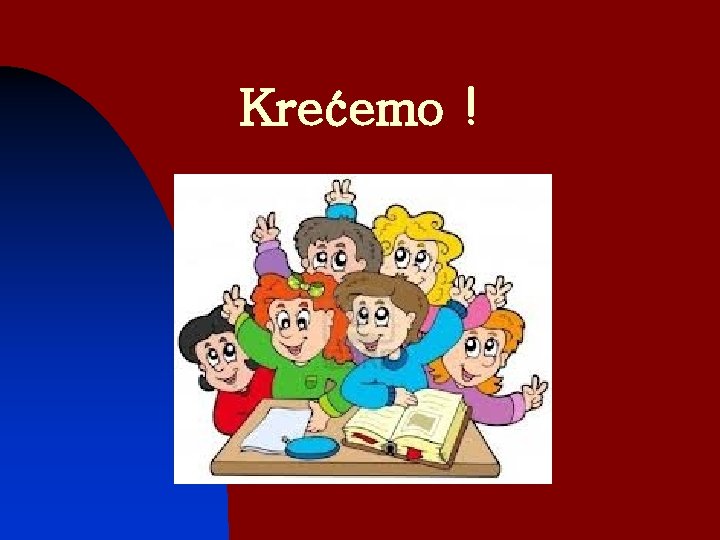 Krećemo ! 