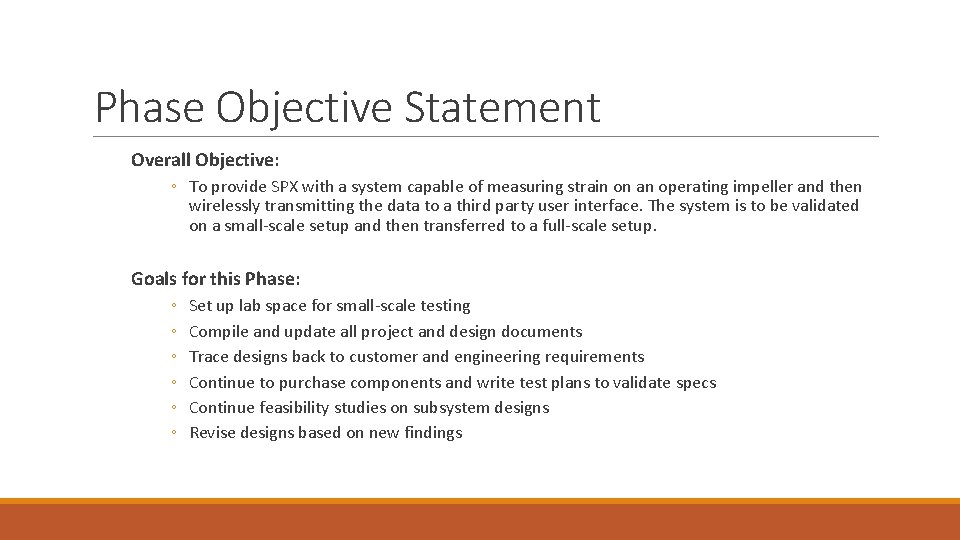 Phase Objective Statement Overall Objective: ◦ To provide SPX with a system capable of