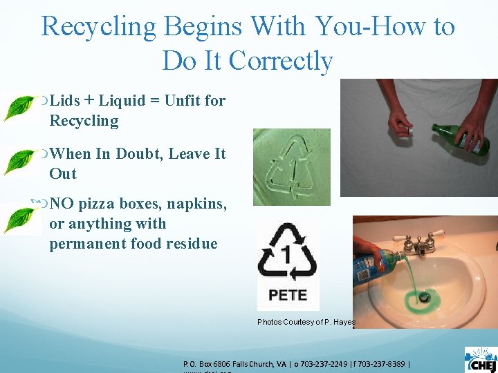Recycling Begins With You-How to Do It Correctly Lids + Liquid = Unfit for Recycling Begins With You-How to Do It Correctly Lids + Liquid = Unfit for