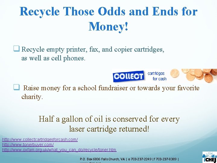 Recycle Those Odds and Ends for Money! q Recycle empty printer, fax, and copier Recycle Those Odds and Ends for Money! q Recycle empty printer, fax, and copier