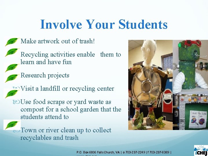 Involve Your Students Make artwork out of trash! Recycling activities enable them to learn Involve Your Students Make artwork out of trash! Recycling activities enable them to learn