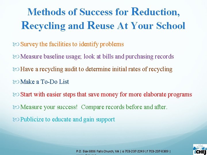 Methods of Success for Reduction, Recycling and Reuse At Your School Survey the facilities Methods of Success for Reduction, Recycling and Reuse At Your School Survey the facilities