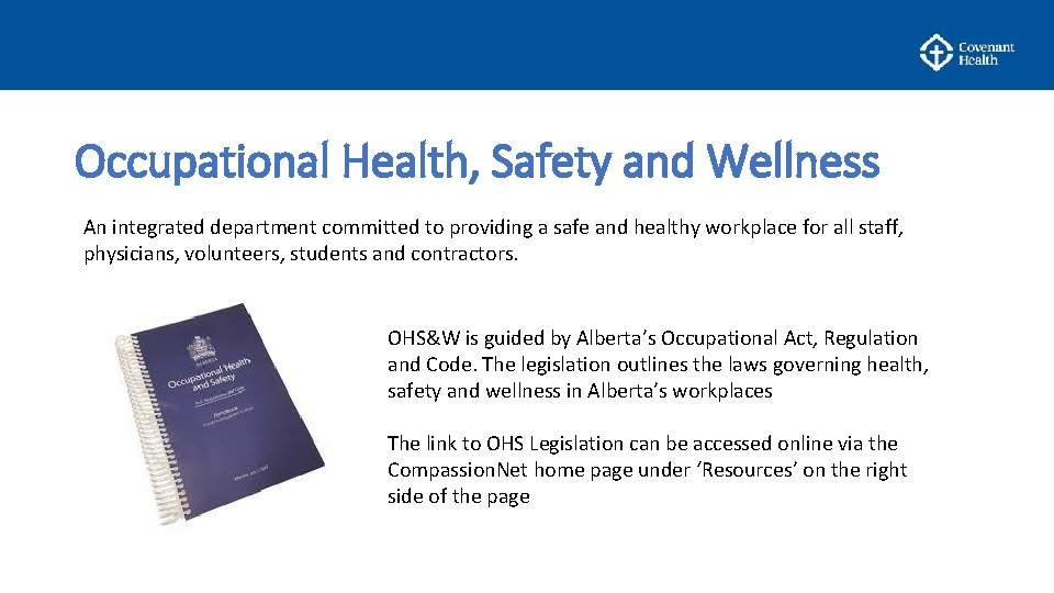 Occupational Health, Safety and Wellness An integrated department committed to providing a safe and