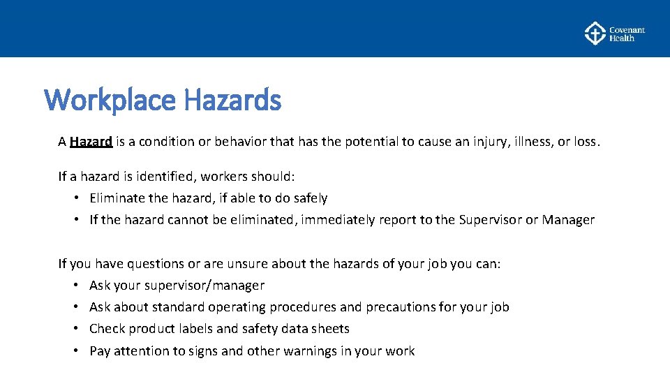 Workplace Hazards A Hazard is a condition or behavior that has the potential to