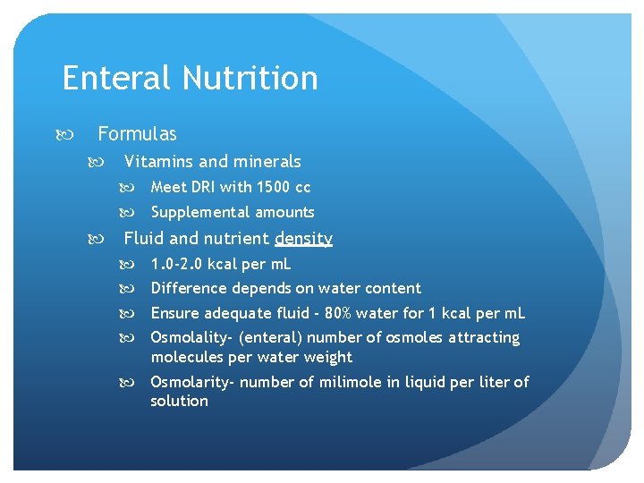 Enteral Nutrition Formulas Vitamins and minerals Meet DRI with 1500 cc Supplemental amounts Fluid