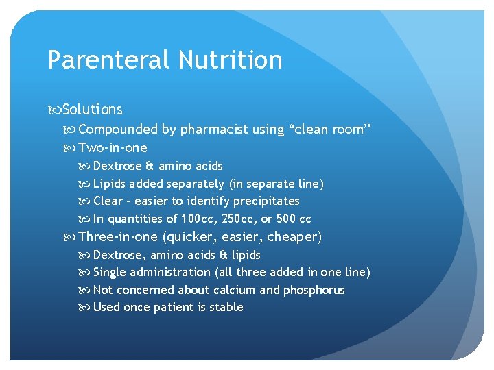 Parenteral Nutrition Solutions Compounded by pharmacist using “clean room” Two-in-one Dextrose & amino acids