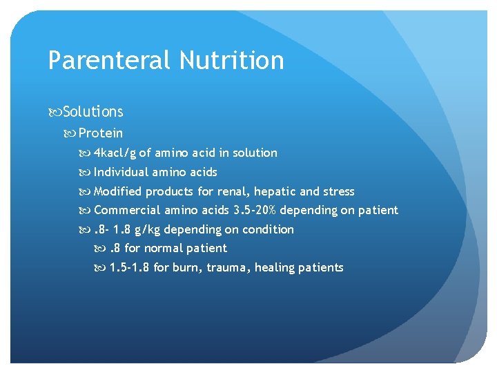 Parenteral Nutrition Solutions Protein 4 kacl/g of amino acid in solution Individual amino acids