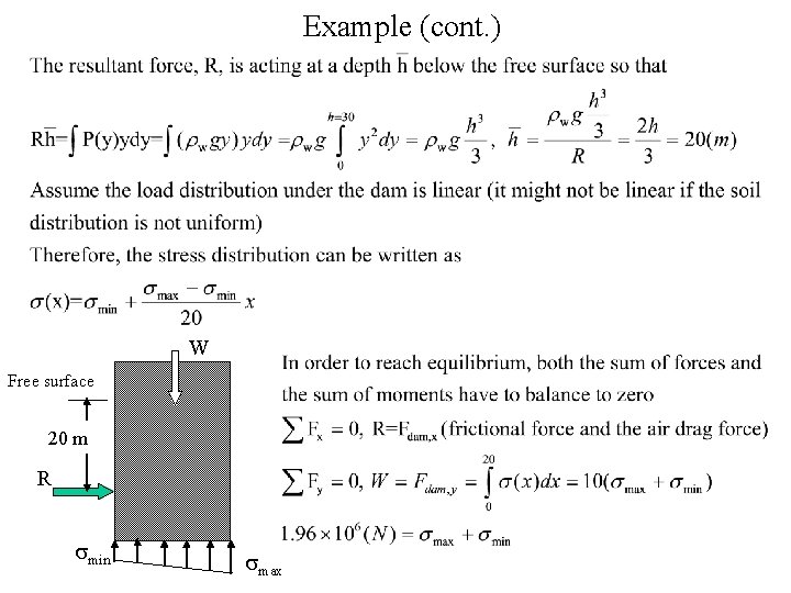 Example (cont. ) W Free surface 20 m R min max 