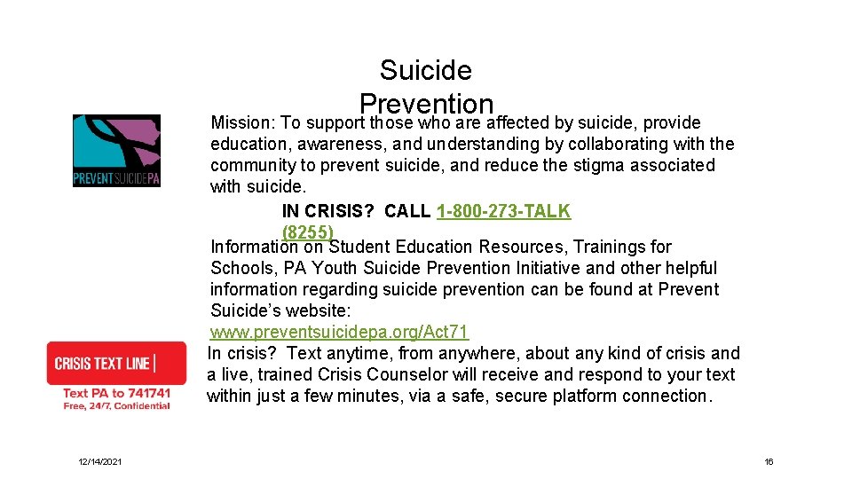 Suicide Prevention Mission: To support those who are affected by suicide, provide education, awareness,