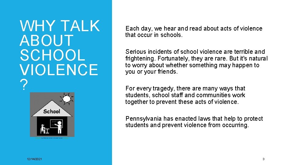 WHY TALK ABOUT SCHOOL VIOLENCE ? Each day, we hear and read about acts