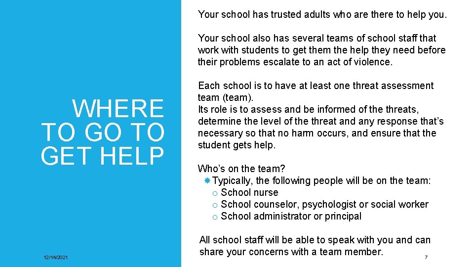 Your school has trusted adults who are there to help you. Your school also