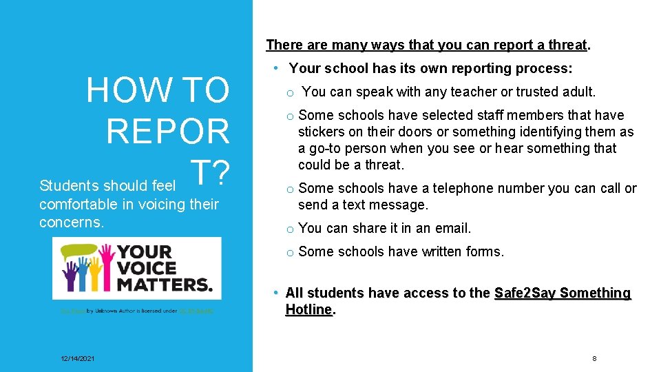 There are many ways that you can report a threat. HOW TO REPOR Students