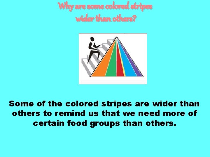 Why are some colored stripes wider than others? Some of the colored stripes are