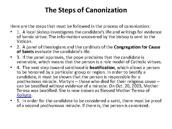 The Steps of Canonization Here are the steps that must be followed in the